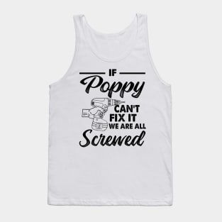 IF POPPY CAN'T FIX IT WE ARE ALL SCREWED Tank Top